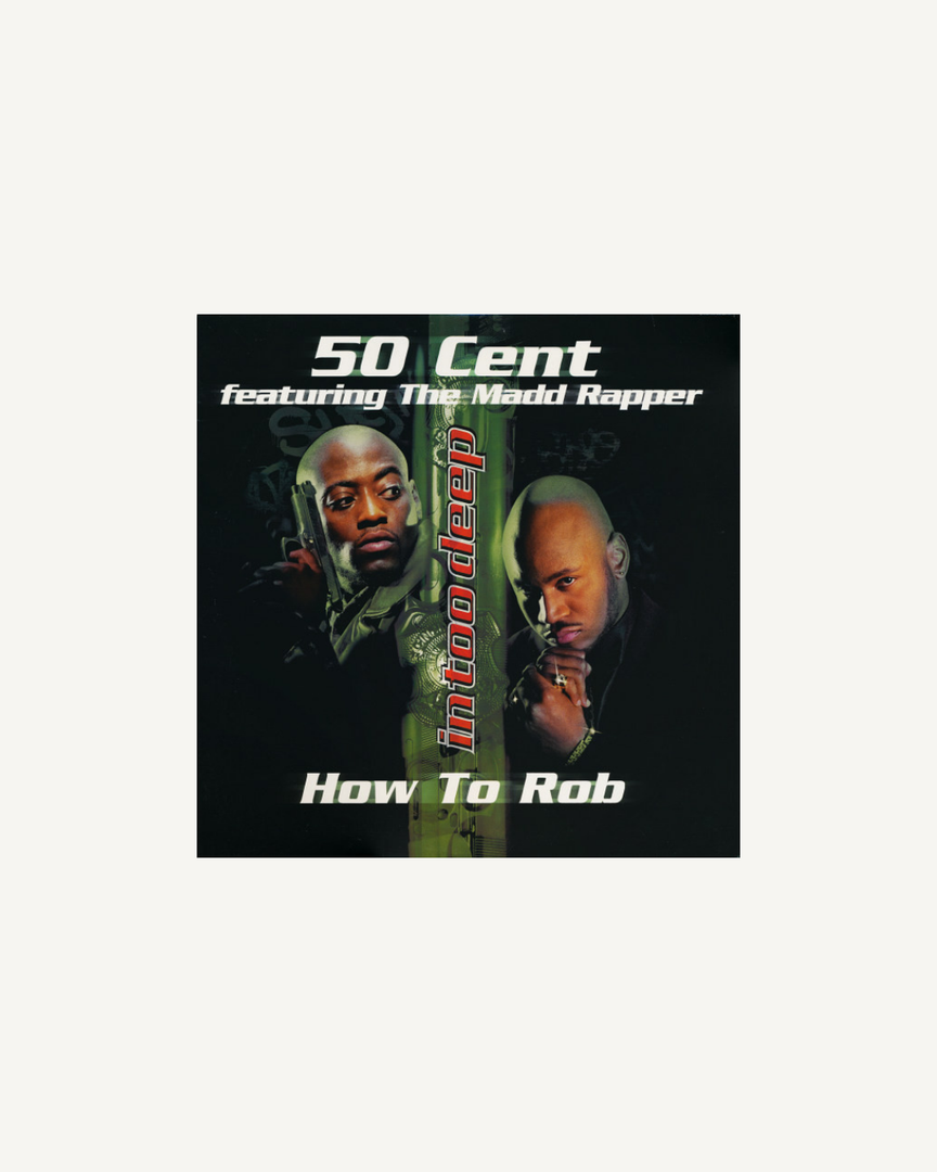 50 Cent Featuring The Madd Rapper – How To Rob (from 'In Too Deep' Soundtrack)